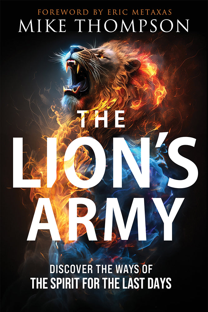 The Lion's Army: Discover the Ways of the Spirit for the Last Days