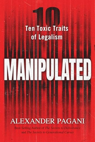 Manipulated: Ten Toxic Traits of Legalism