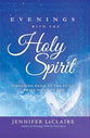Evenings With the Holy Spirit: Listening Daily to the Still, Small Voice of God