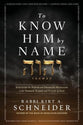 To Know Him By Name: Discover the Power and Promises Revealed in the Hebrew Names and Titles of God