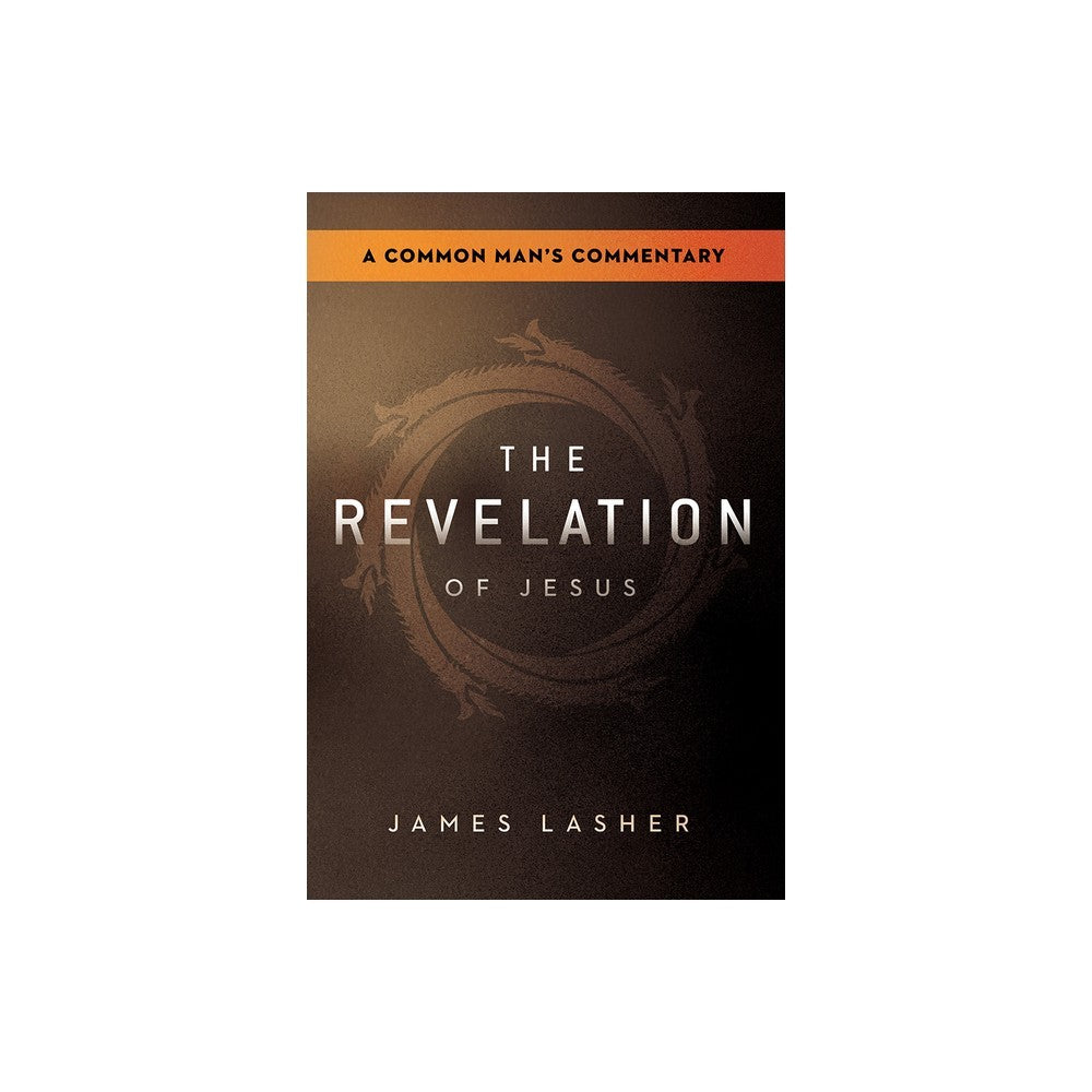The Revelation of Jesus: A Common Man's Commentary