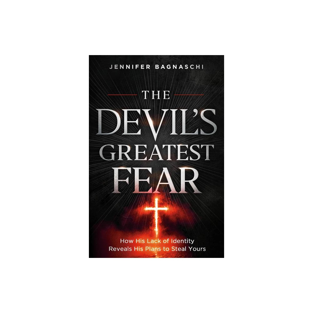 The Devil's Greatest Fear: How His Lack of Identity Reveals His Plan to Steal Yours