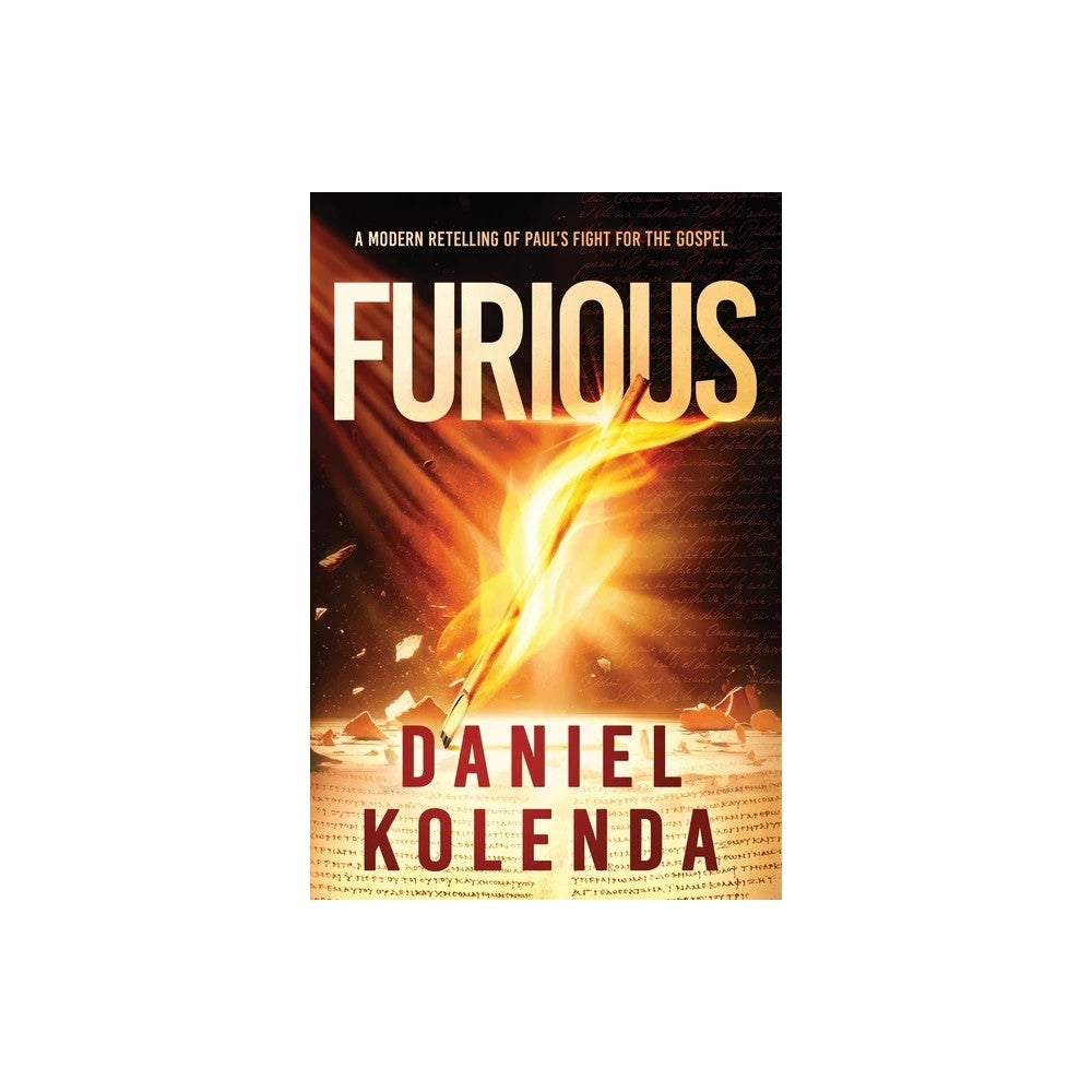 Furious: A Modern Retelling of Paul's Fight for the Gospel