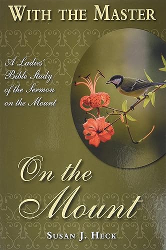 On the Mount: Sermon on the Mount (With the Master Women's Study series)