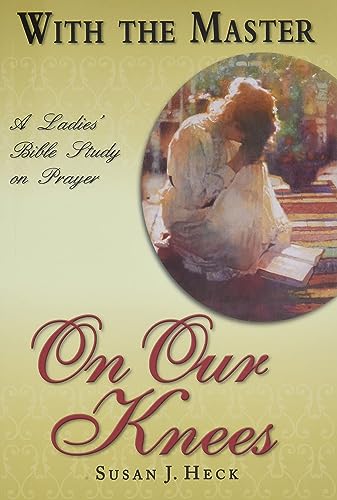 On Our Knees (With the Master Women's Study series)