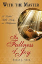 In the Fullness of Joy: Philippians (With the Master Women's Study series)