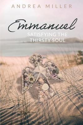 Emmanuel: Satisfying the Thirsty Soul