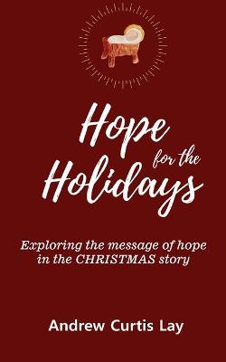 Hope For the Holidays: Exploring the Message of Hope in the Christmas Story