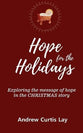 Hope For the Holidays: Exploring the Message of Hope in the Christmas Story