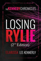Losing Rylie (The Kennedy Chronicles 2nd Edition)