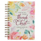 Journal: All Things Through Christ Bright Watercolor Floral (Philippians 4:13)
