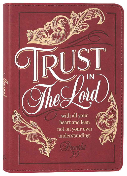 Journal: Trust in the Lord Proverbs 3:5 (Hope & Trust Collection)