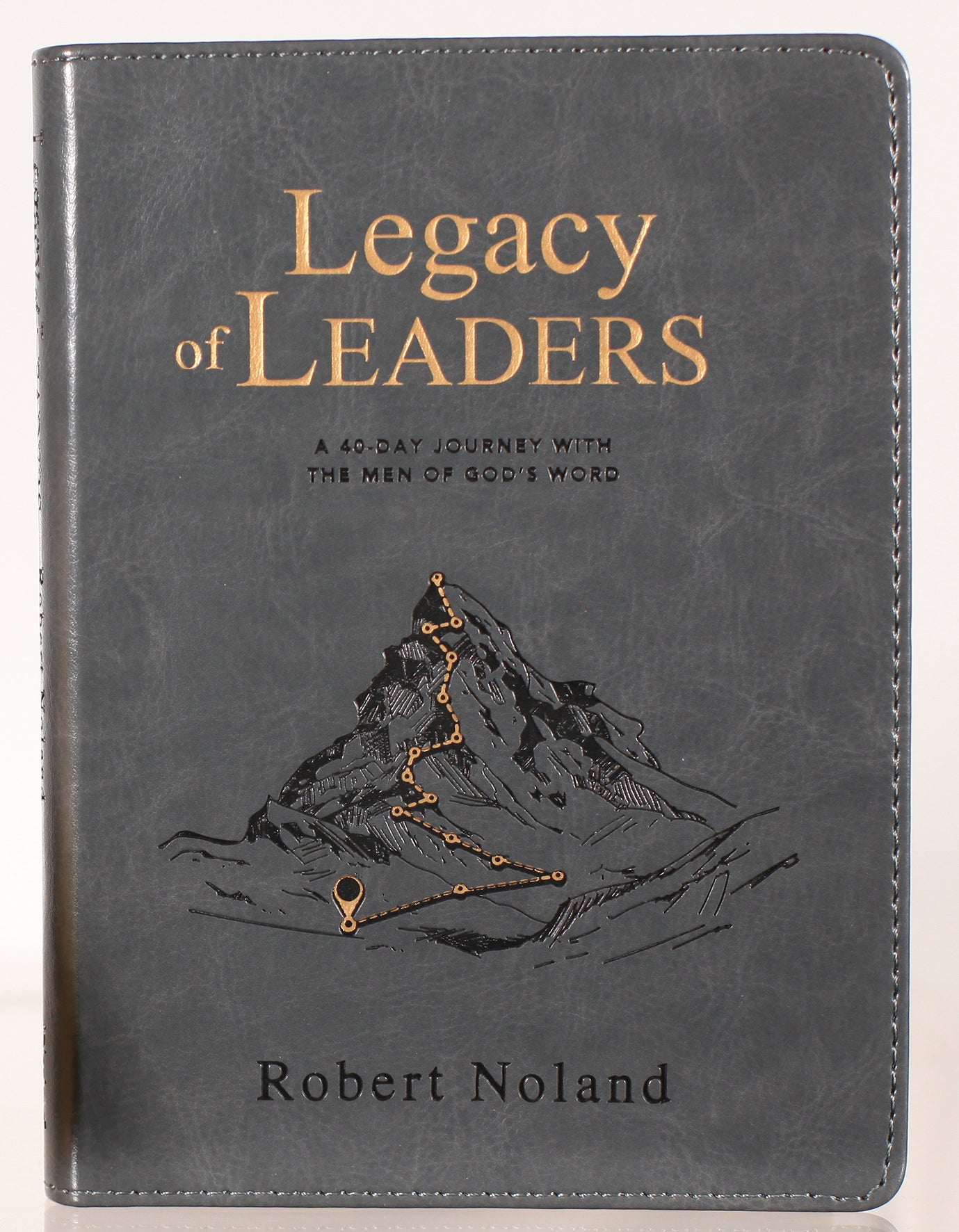 Legacy of Leaders: A 40-Day Journey with the Men of God's Word