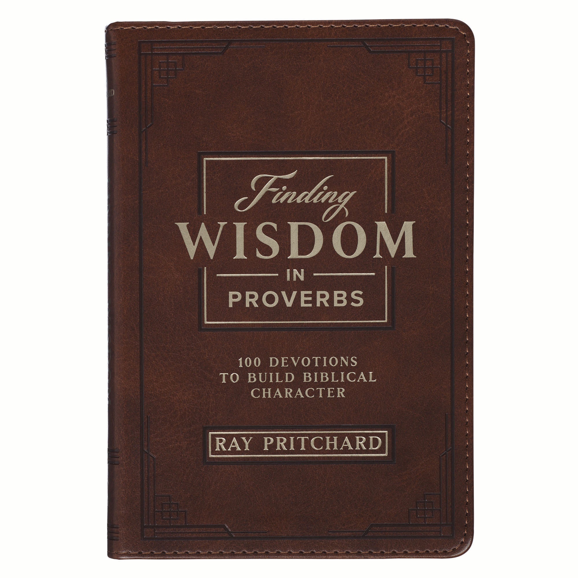 Finding Wisdom in Proverbs: 100 Devotions to Build Biblical Character, Brown