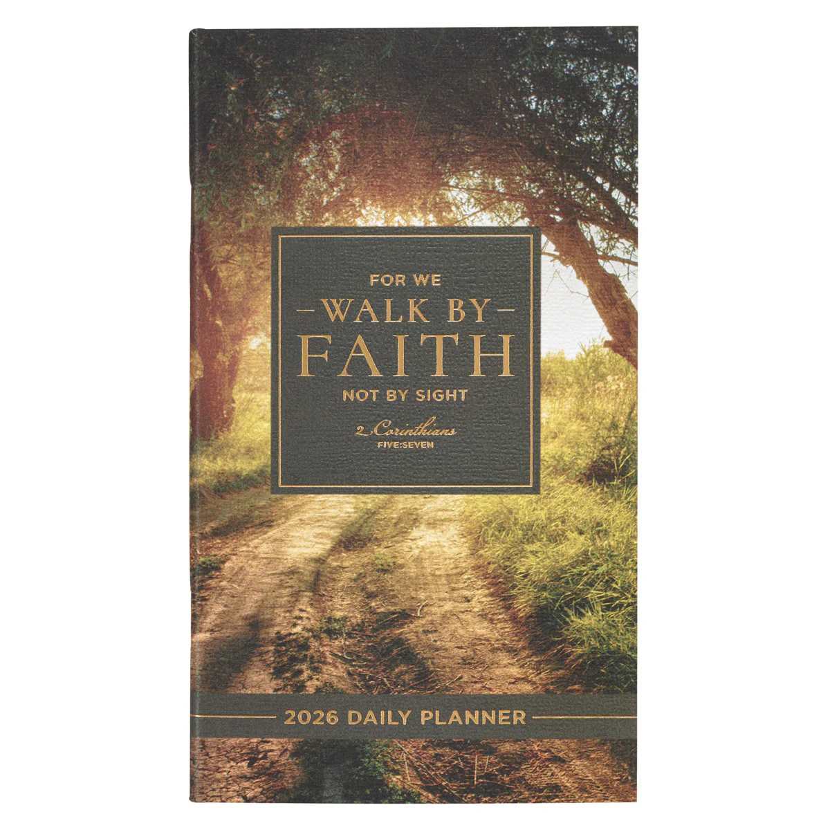 2026 24-Month Daily Diary/Planner: Walk by Faith, Sunlit Path
