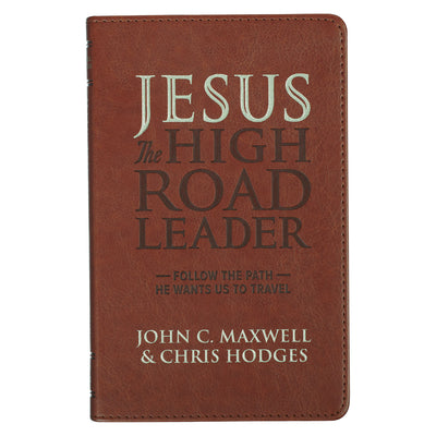 Jesus the High Road Leader: Follow the Path He Wants Us to Travel, Chestnut Brown