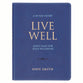 Live Well: God's Plan for Your Wellbeing