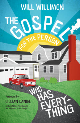 The Gospel For the Person Who Has Everything