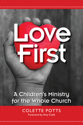 Love First: A Children's Ministry For the Whole Church