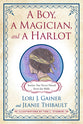 Boy, a Magician, and a Harlot, a: Stories You Never Heard From the Bible