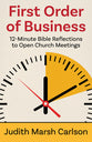 First Order of Business: 12-Minute Bible Reflections to Open Church Meetings