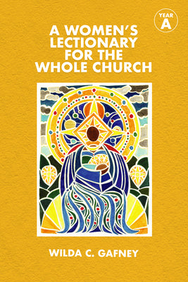 A Women's Lectionary For the Whole Church: Year a