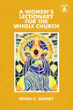 A Women's Lectionary For the Whole Church: Year a