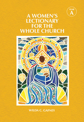 A Women's Lectionary For the Whole Church: Year a