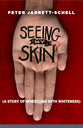 Seeing My Skin: A Story of Wrestling With Whiteness