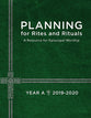 Planning For Rites and Rituals: A Resource For Episcopal Worship: Year A, 2019-2020