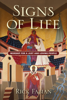Signs of Life: Worship For a Just and Loving People