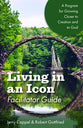 Living in An Icon: Growing Closer to Nature and Closer to God (Facilitator Guide)