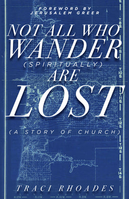Not All Who Wander Are Lost: A Story of Church (Spiritually)