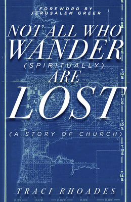Not All Who Wander Are Lost: A Story of Church (Spiritually)
