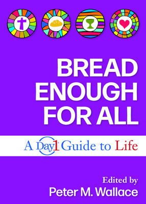 Bread Enough For All: A Day1 Guide to Life