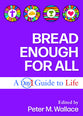 Bread Enough For All: A Day1 Guide to Life