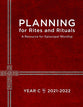 Planning For Rites and Rituals: A Resource For Episcopal Worship, Year C:2021-2022