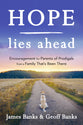Hope Lies Ahead: Encouragement For Parents of Prodigals From a Family That's Been There (Our Daily Bread Series)
