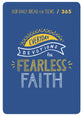 Fearless Faith: 90 Devotions For Teens (Our Daily Bread Series)