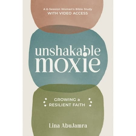 Unshakable Moxie: Growing a Resilient Faith (A 6-Session Women's Bible Study with Video Access)