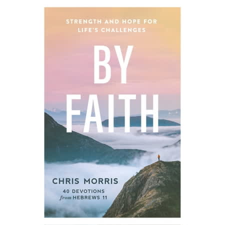 By Faith: Strength and Hope for Life's Challenges