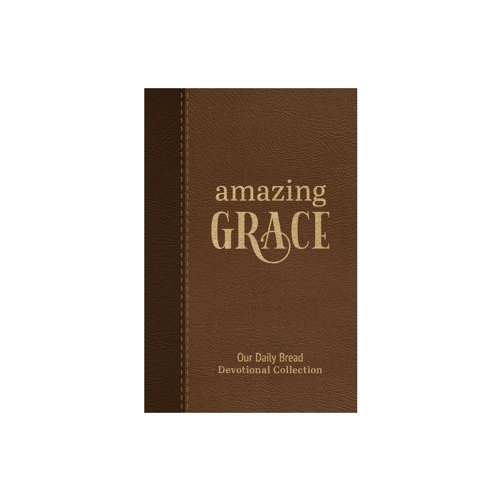 Amazing Grace: Our Daily Bread Devotional Collection