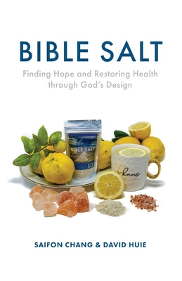 Bible Salt: Finding Hope and Restoring Health Through God's Design