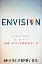 Envision: A Simple Guide to Living a Fanatically Abundant Life