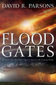 Floodgates: Recognize the End-Time Signs to Escape the Coming Wrath