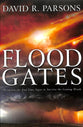 Floodgates: Recognize the End-Time Signs to Escape the Coming Wrath