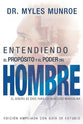 Entendiendo El Proposito Y El Poder Del Hombre (Understanding The Purpose And Power Of Men) (Spanish)