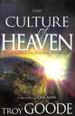 The Culture of Heaven: Infusing Your World With the Reality of the Supernatural
