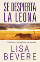 Se Despierta La Leona: Levantese Y Transforme Su Mundo (Lioness Arise) (Spanish)