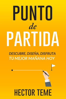 Descubre, Disea Y Disfruta Tu Mejor Maana, Hoy (Starting Point) (Spanish)